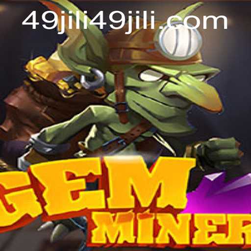 Exploring GemMiner: An In-Depth Look at the Exciting World of 49JILI
