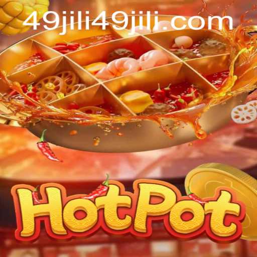Exploring Hotpot: The Ultimate Guide to 49JILI